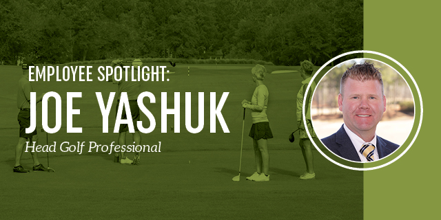 Employee Spotlight – Joe Yashuk, Head Golf Pro